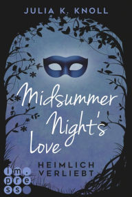 Title: Midsummer Night's Love. Heimlich verliebt, Author: Julia Kathrin Knoll