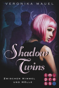 Title: Shadow Twins. Zwischen Himmel und Hölle, Author: Veronika Mauel