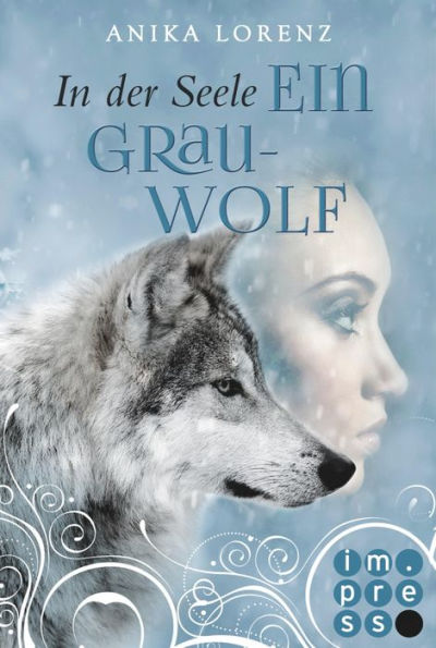 In der Seele ein Grauwolf (Heart against Soul 2): Romantische Gestaltwandler-Fantasy in sechs Bänden
