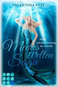 Title: MeeresWeltenSaga 5: Mit der reißenden Strömung der Antarktis, Author: Valentina Fast