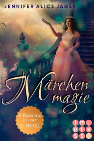 Title: Märchenmagie (Vier Märchen-Romane von Jennifer Alice Jager in einer E-Box!), Author: Jennifer Alice Jager