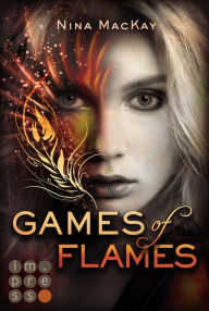 Title: Games of Flames (Phönixschwestern 1), Author: Nina MacKay