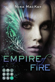 Title: Empire of Fire (Phönixschwestern 2), Author: Nina MacKay