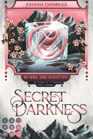 Title: Secret Elements 0: Secret Darkness. Im Spiegel der Schatten (Die Vorgeschichte zu »Secret Elements«-Reihe): Fantasy Liebesroman über die Macht der Elemente, Author: Johanna Danninger