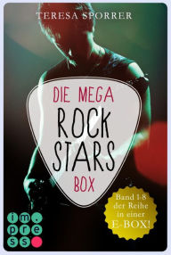 Title: Die MEGA Rockstars-E-Box: Band 1-8 der Bestseller-Reihe (Die Rockstars-Serie): Acht knisternde Musiker-Liebesromane voller Gefühl auf und hinter der Bühne!, Author: Teresa Sporrer