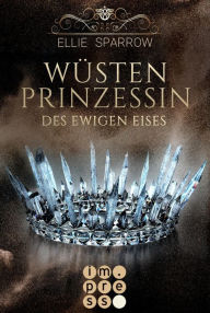 Title: Wüstenprinzessin des Ewigen Eises, Author: Ellie Sparrow