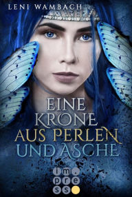 Title: Eine Krone aus Perlen und Asche (Die Feenwelt-Reihe 2), Author: Leni Wambach