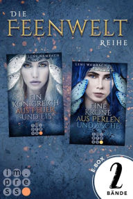 Title: Alle Bände der magischen »Feenwelt«-Reihe in einer E-Box! (Die Feenwelt-Reihe), Author: Leni Wambach