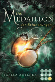 Title: Das Medaillon der Erinnerungen: (Fantasy-Liebesgeschichte), Author: Teresa Zwirner