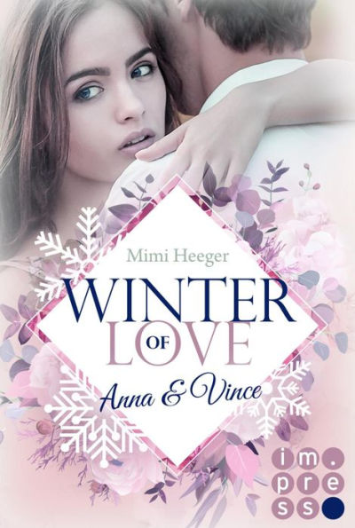 Winter of Love: Anna & Vince: New Adult Winter-Romance zum Dahinschmelzen