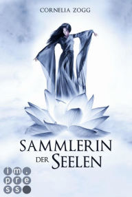 Title: Sammlerin der Seelen: Fantasyroman in der Japanischen Götter-Welt, Author: Cornelia Zogg