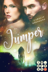 Title: Jumper. Im Netz der Welten: Fantasy-Liebesroman, Author: Carolin Doupagne