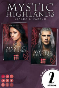 Title: Mystic Highlands: Band 5-6 der Fantasy-Reihe im Sammelband (Die Geschichte von Ciarda & Darach): Knisternde Highland-Fantasy, Author: Raywen White