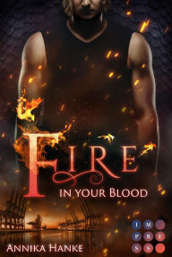 Title: Die Drachenwandler 2: Fire in your Blood: Romantische Urban Fantasy, Author: Annika Hanke