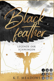 Title: Blackfeather (Legende der Schwingen 2): Young Adult Fantasyroman, Author: K.T. Meadows