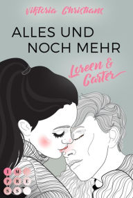 Title: Alles und noch mehr. Loreen & Carter: Young Adult Romance zum Verlieben, Author: Viktoria Christians