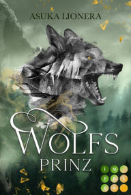 Title: Wolfsprinz (Divinitas 2): Epischer Fantasy-Liebesroman mit königlichen Gestaltwandlern, Author: Asuka Lionera