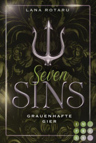 Title: Seven Sins 7: Grauenhafte Gier: Romantische Urban Fantasy über einen teuflischen Pakt und die Sünden-Prüfungen der Hölle, Author: Lana Rotaru