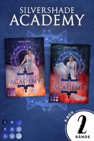 Title: Silvershade Academy: Sammelband der romantischen Fantasy-Dilogie »Silvershade Academy«: Romantasy über gefährliche Gefühle zu einem dämonischen Bad Boy - magischer Akademie-Liebesroman, Author: Annie Laine