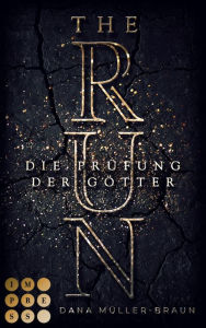 Title: The Run 1: Die Prüfung der Götter: High-Fantasy-Liebesroman über eine starke Heldin und ein göttliches Schicksal, Author: Dana Müller-Braun