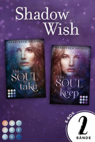 Title: Shadow Wish. Sammelband der fesselnden Urban-Fantasy-Serie (»Shadow Wish«-Reihe): Romantasy über einen magischen Pakt, der deine Seele fordert, Author: Francesca Peluso