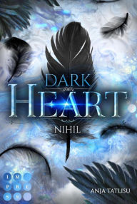 Title: Dark Heart 1: Nihil: Atemberaubende Romantasy?über die gefährliche Liebe zu einem Dämon, Author: Anja Tatlisu