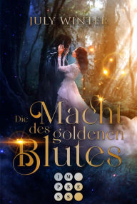 Title: Die Macht des goldenen Blutes: High Fantasy Liebesroman über eine Prinzessin und ihre schicksalshafte Verbindung zum Sohn des Bösen, Author: July Winter