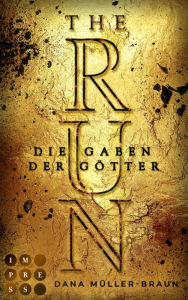 Title: The Run 2: Die Gaben der Götter: High-Fantasy-Liebesroman über eine starke Heldin und ein göttliches Schicksal, Author: Dana Müller-Braun