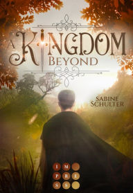 Title: A Kingdom Beyond (Kampf um Mederia 6): Royale Romantasy über eine schicksalhafte Verbindung zum Prinzen der Dämonen, Author: Sabine Schulter