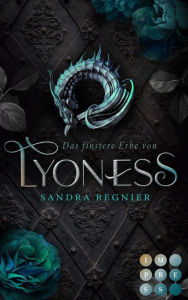 Title: Das finstere Erbe von Lyoness (Lyoness 2): Drachen Romantasy über die magisch begabte Thronfolgerin eines ungewöhnlichen Inselreichs, Author: Sandra Regnier