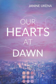 Title: Our Hearts at Dawn (Seoul Dreams 2): K-Pop Star trifft auf ahnungslose Studentin New Adult Liebesroman, Author: Janine Ukena