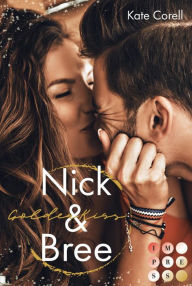 Title: Golden Kiss: Nick & Bree (Virginia Kings 2): Knisternde Sports Romance über unerwartete College-Liebe zu einem Fußballstar, Author: Kate Corell