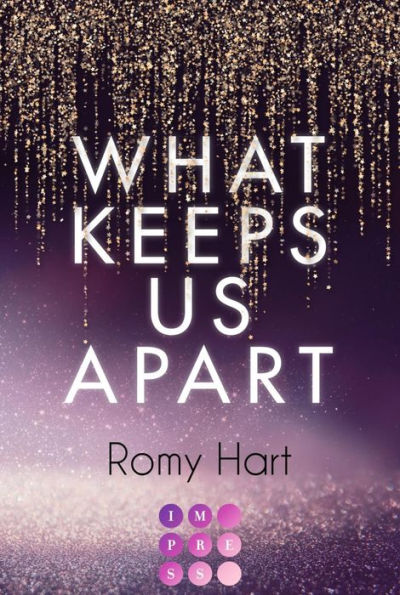 What Keeps Us Apart (Glitter Love 1): Aufregende High Society Romance über eine knisternde Liebe nach einer Nacht im Gefängnis