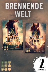 Title: Sammelband der Dystopien »City of Damage« und »World of Evil« (Brennende Welt): Romantasy trifft auf dystopisches Setting mit einer Liebe, die den Tod bringen könnte, Author: Carina Mueller