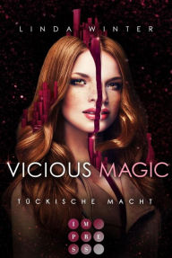 Title: Vicious Magic: Tückische Macht (Band 3): Urban Fantasy über eine toughe Magie-Agentin und einen undurchsichtigen Drachenwandler, Author: Linda Winter