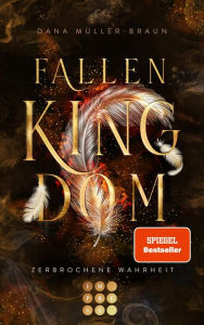 Title: Fallen Kingdom 2: Zerbrochene Wahrheit: Royale Dämonen-Fantasy am Hof der Todsünden, Author: Dana Müller-Braun