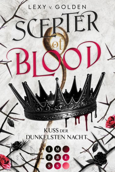 Scepter of Blood. Kuss der dunkelsten Nacht (Scepter of Blood 1): Royale Dämonen-Fantasy über eine Schicksalsträgerin mit dunklen Kräften