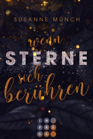 Title: Wenn Sterne sich berühren: New Adult Music Winter Romance zwischen einer aufstrebenden Sängerin und einem Superstar, Author: Susanne Münch