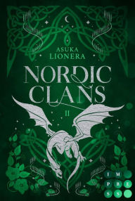 Title: Nordic Clans 2: Dein Kuss, so wild und verflucht: Knisternde Forbidden Love-Fantasy für alle »Vikings«-Fans, Author: Asuka Lionera