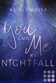 Title: Hollywood Dreams 2: You and me at Nightfall: Fake-Boyfriend to Lovers vor der Kulisse Hollywoods, Author: Nellie Weisz