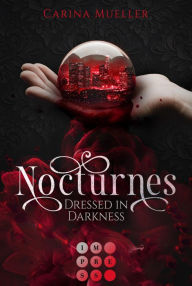 Title: Nocturnes. Dressed in Darkness: : Enemies-to-Lovers-Romantasy über eine verbotene Liebe zwischen einer Vampirin und einem Werwolf, Author: Carina Mueller