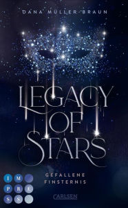 Title: Legacy of Stars 2: Gefallene Finsternis: Royale Enemies to Lovers Fantasy Romance zwischen einem dunklen Prinzen und der Erbin der Sterne Limitierte Auflage mit Farbschnitt, Author: Dana Müller-Braun
