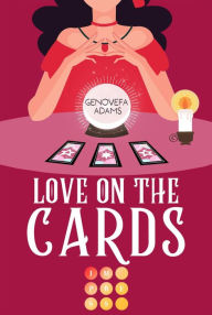 Title: Love on the Cards: Hexen Fantasy Romance über die Macht von Liebe und Tarotkarten, Author: Genovefa Adams