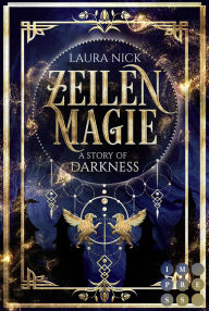 Title: Zeilenmagie 2: A Story of Darkness: Märchenhafte Fantasy Romance für Fans von magischen Bücherwelten, Author: Laura Nick