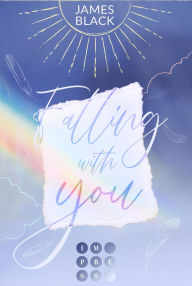 Title: Falling With You: Gay College Romance über einen Rich Boy und seinen Tutor, Author: James Black