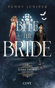 Title: Bite the Bride (Darkthorn Archives 1): Spicy Fantasy RomCom im Schottland der 1920er Jahre Limitierte Auflage mit Farbschnitt, Author: Penny Juniper