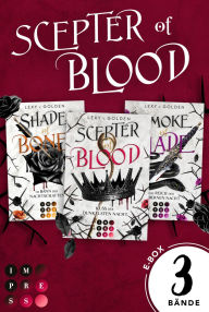 Title: Scepter of Blood: Die royale Fantasy-Trilogie in einem Bundle!: Drei Teile der Royalen Dämonen-Fantasy über eine Schicksalsträgerin mit dunklen Kräften, Author: Lexy v. Golden