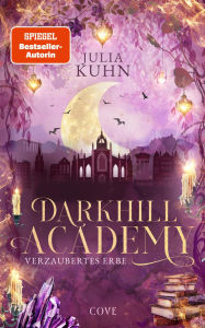 Title: Darkhill Academy 2: Verzaubertes Erbe: Romantasy in geheimer Feen-Academy, Author: Julia Kuhn