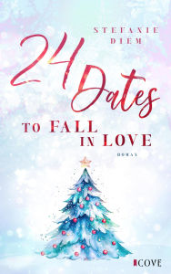 Title: 24 Dates To Fall In Love: Cosy New Adult Winter Liebesroman Als Adventskalender lesbar!, Author: Stefanie Diem