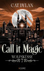 Call it magic 7: Wolfsküsse: Toughe Blutsaugerin trifft auf Womanizer-Werwolf Vampire Werewolf Romance